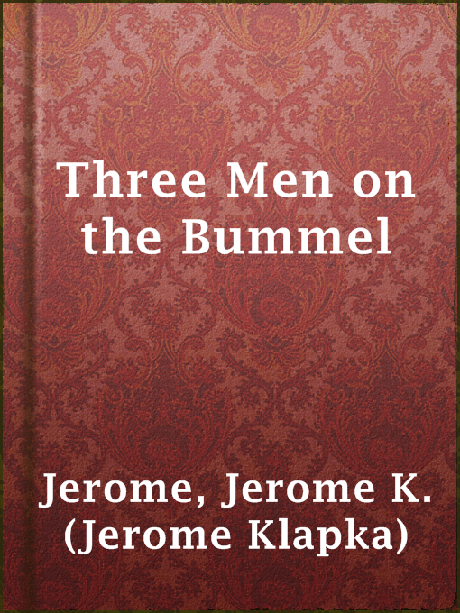 Title details for Three Men on the Bummel by Jerome K. (Jerome Klapka) Jerome - Available